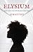Elysium: Part 2 of The Sovereign Trilogy