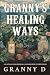 GRANNY’S HEALING WAYS by Granny D