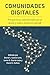 Comunidades digitales: Perspectivas interdisciplinarias desde y sobre América Latin@ (Spanish Edition)
