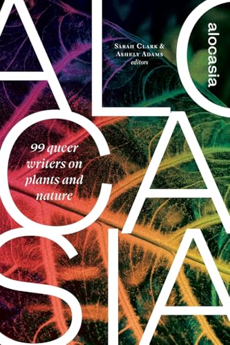 Alocasia: 99 queer writers on plants and nature (Paperback)