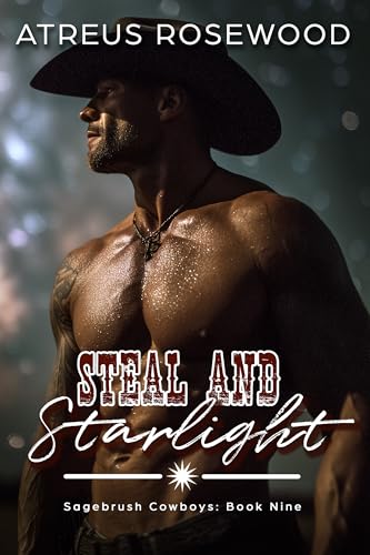 Steal and Starlight: A Sweet and Spicy MM Cowboy Romance (Kindle Edition)