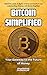 Bitcoin Simplified: Your Ga...