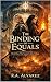 The Binding of Equals: An E...