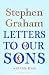 Letters to Our Sons: The Instant Sunday Times Bestseller