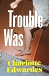 Trouble Was