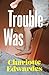 Trouble Was