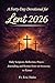 A Forty-Day Devotional for Lent 2026 by Fr. Eric Hahn