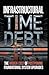 INFRASTRUCTURAL TIME DEBT: ...