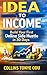 Idea to Income : Build Your...