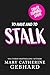 To Have and to Stalk: A Dark Romcom (My Very Own Book Boyfriend 1)