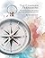 The Compass Framework: Reorienting Your Life Toward Alignment Without Burning Out