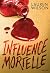 Influence Mortelle - De l'influence à l'emprise, il n'y a qu'un pas - Thriller psychologique (French Edition)