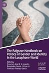 The Palgrave Handbook on Politics of Gender and Identity in the Lusophone World: Referencing the past, understanding the present, and preparing the future