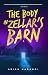 The Body In Zeller's Barn by Arian Harandi