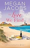 The Love We Find:...