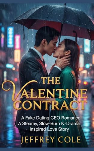 The Valentine Contract: A Fake Dating CEO Romance: A Steamy, Slow-Burn K-Drama Inspired Love Story (Kindle Edition)