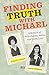 Finding Truth with Michael: A Memoir of Friendship, Faith, and First Love
