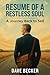 Resume of a Restless Soul: ...