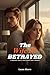 The Wife He Betrayed: A Dar...