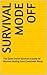 SURVIVAL MODE OFF  by Sheryl Roberts