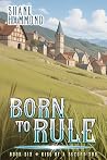 Born to Rule: Ris...