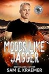 Moods Like Jagger by Sam E. Kraemer
