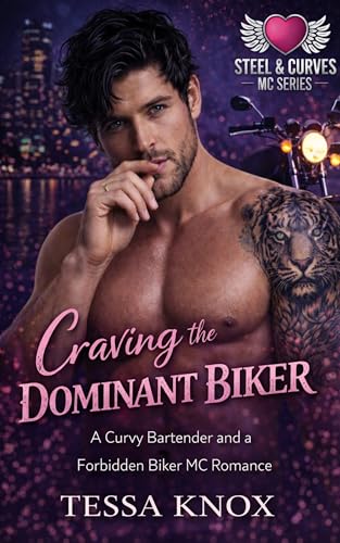 Craving the Dominant Biker: A Curvy Bartender and a Forbidden Biker MC Romance (Steel & Curves MC Series Book 7)