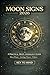 Moon Signs 2026: A Practica...