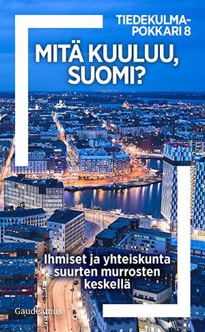 Mitä kuuluu, Suomi? - Ihmiset ja yhteiskunta suurten murrosten keskellä
