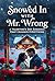 Snowed In with Mr. Wrong: A...