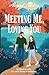 Meeting Me, Loving You (Hearts of Maple Lake Book 1)