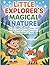 Little Explorer’s Magical Nature by Carla Butler