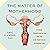 The Matter of Motherhood: U...