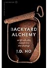 Backyard Alchemy:...