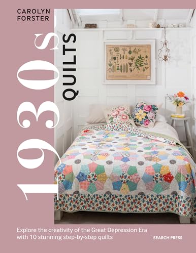 1930s Quilts: Explore the creativity of the Great Depression era with 10 stunning step-by-step quilts (Hardcover)
