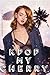 K-pop my Cherry by Amelia    Oliver