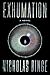 Exhumation: A Novel