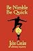 Be Nimble, Be quick