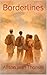 Crossing Borderlines: Three Teenagers—One Desperate Journey to Freedom