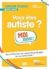 Vous êtes autiste...