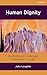 Human Dignity: Its Roots and Challenges in Western Thought