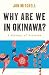 Why are we in Okinawa?: A H...