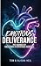 Emotions & Deliverance: The...