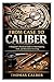 From Case to Caliber by Thomas Calder