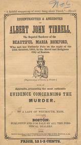 Eccentricities & Anecdotes of Albert John Tirrell: The reputed murderer of the beautiful Maria Bickford, who met her untimely fate on the night of the ... most authentic evidence concerning the murder (Paperback)