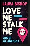 Love Me, Stalk Me...