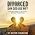 Divorced: Can God Use Me?: ...
