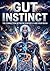 Gut Instinct: The Connectio...