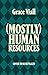 (Mostly) Human Resources