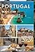 Portugal Travel Guide 2026:...